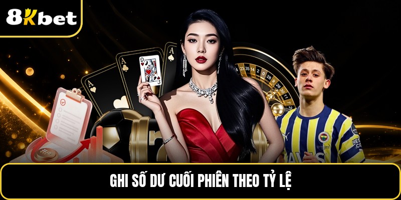Ghi số dư cuối phiên theo tỷ lệ