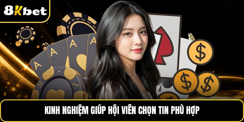 Kinh nghiệm giúp hội viên chọn tin phù hợp