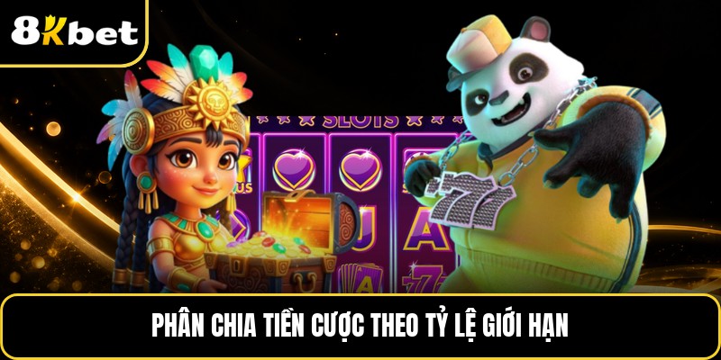 Phân chia tiền cược theo tỷ lệ giới hạn
