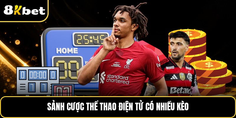 Sảnh cược thể thao điện tử có nhiều kèo